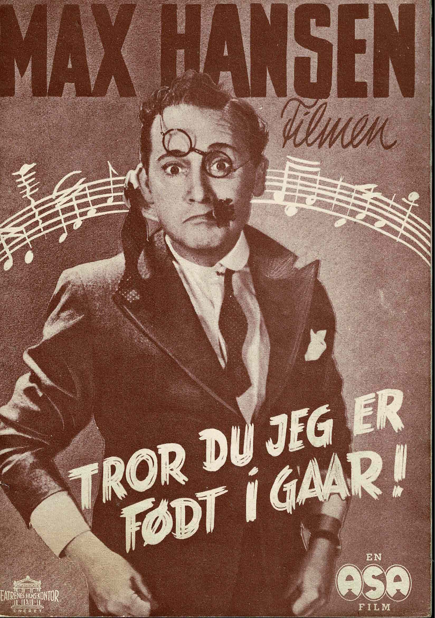 TROR DU JEG ER FØDT I GAAR 1941