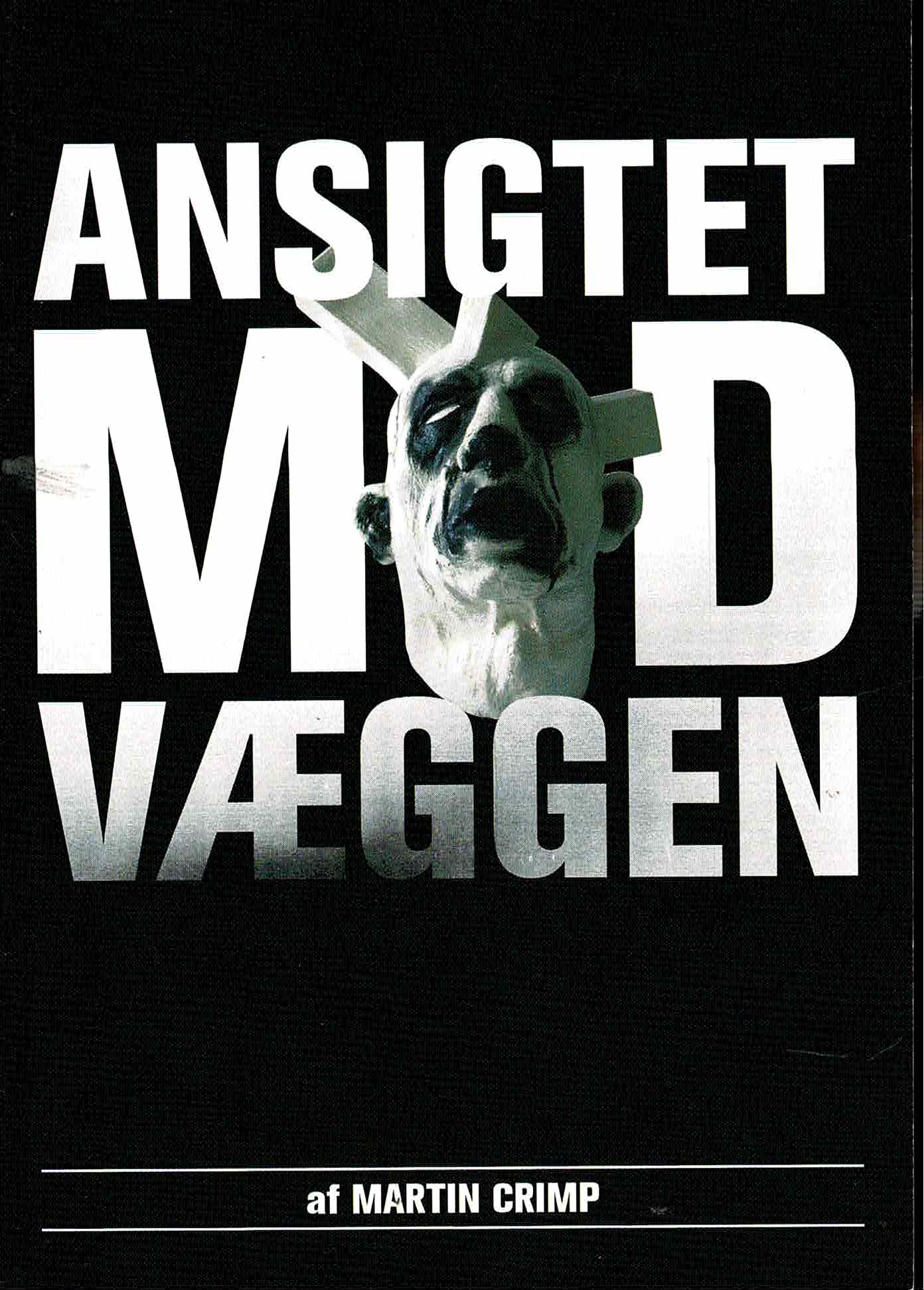 ANSIGTET MOD VÆGGEN 2005