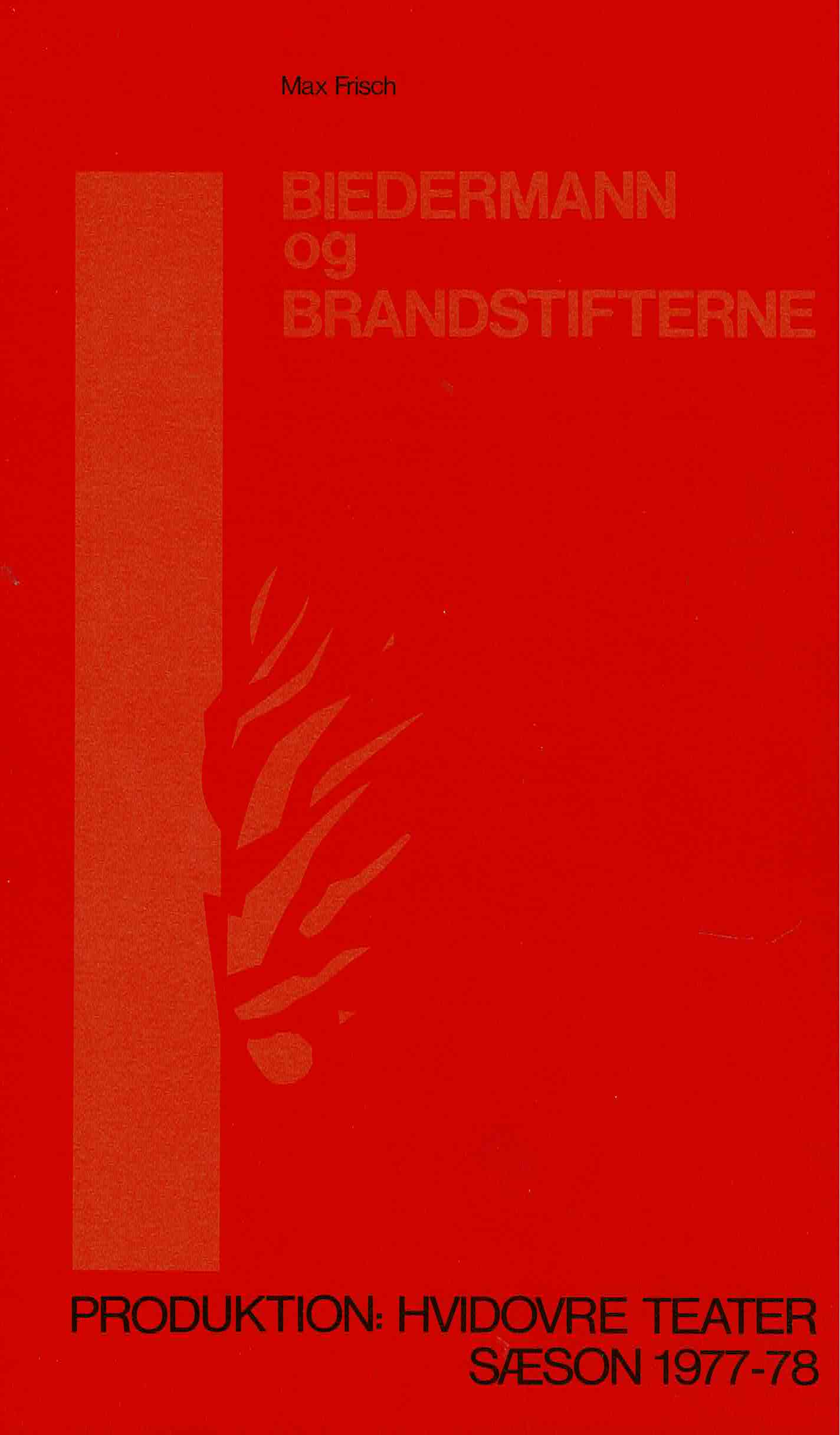 BIEDERMANN OG BRANDSTIFTERNE 1978