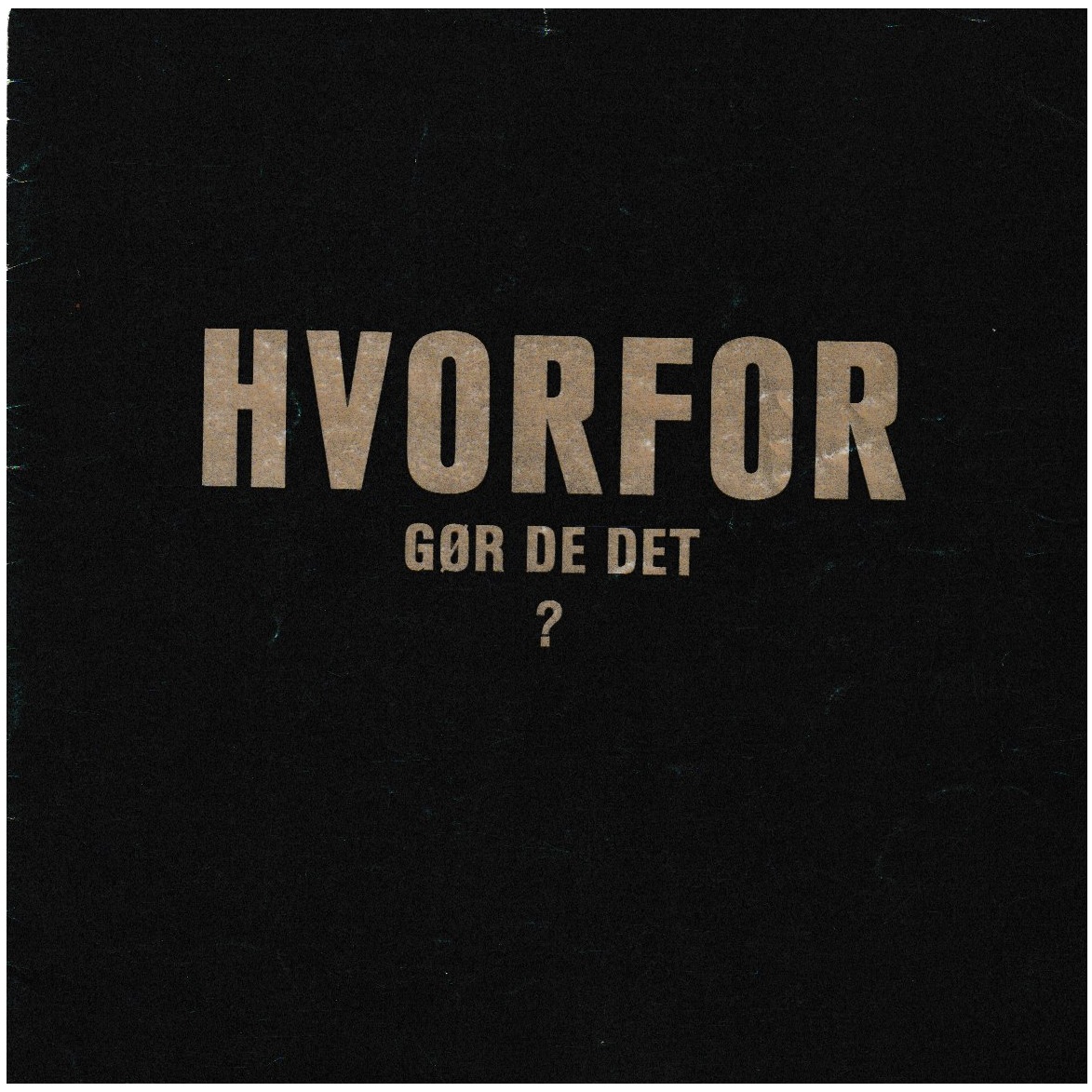 HVORFOR GØR DE DET ? 1971